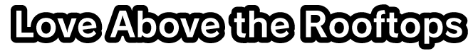 Love Above the Rooftops