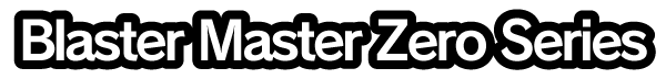 Blaster Master Zero Series