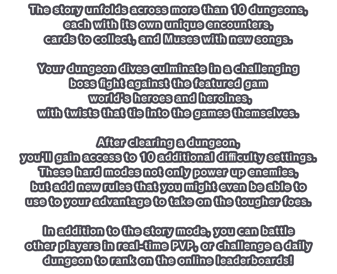 The story unfolds across more than 10 dungeons, each with its own unique encounters, cards to collect, and Muses with new songs.