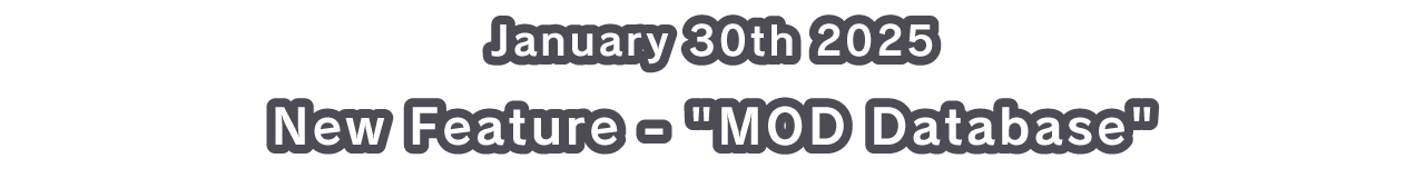 January 30th 2025New Feature - MOD Database