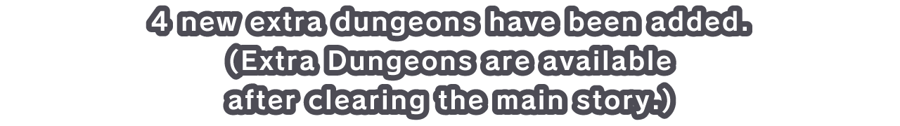 4 new extra dungeons have been added.