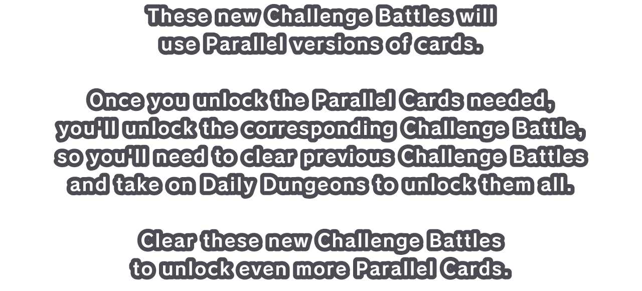 These new Challenge Battles will use Parallel versions of cards.