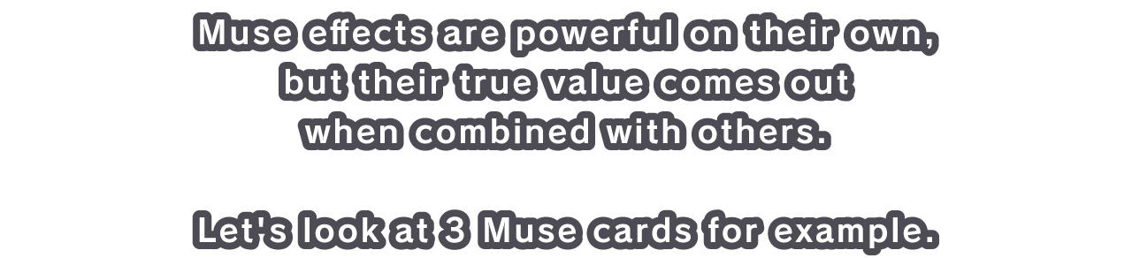 Muse effects are powerful on their own, but their true value comes out when combined with others.